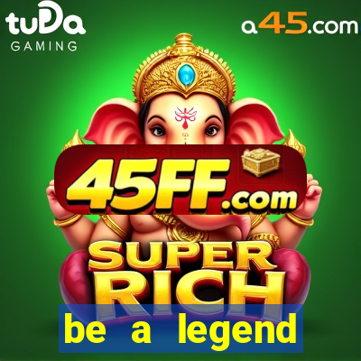 be a legend football unlimited money